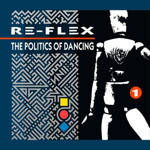 Re-Flex – The Politics Of Dancing LP (EU)