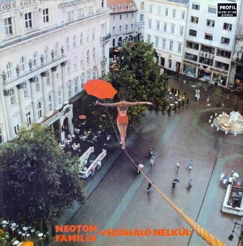 Neoton Família – Védőháló Nélkül LP (HU)