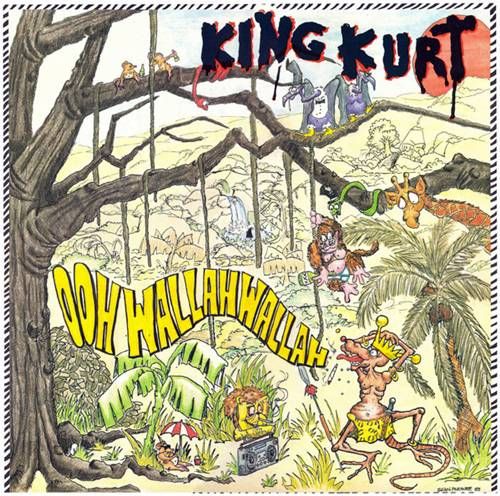King Kurt – Ooh Wallah Wallah LP (1983) (GER) King Kurt – Ooh Wallah Wallah LP (1983) (GER)