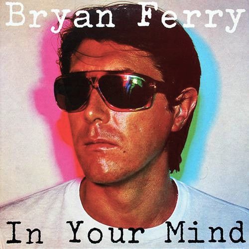 Bryan Ferry – In Your Mind LP (1977) (NL) Bryan Ferry – In Your Mind LP (1977) (NL)