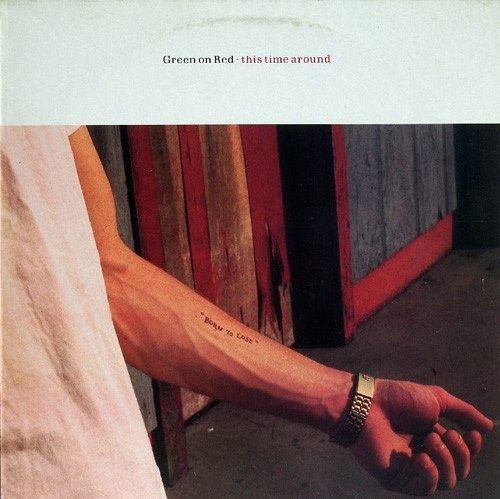 Green On Red – This Time Around LP (1989) (GER) Green On Red – This Time Around LP (1989) (GER)